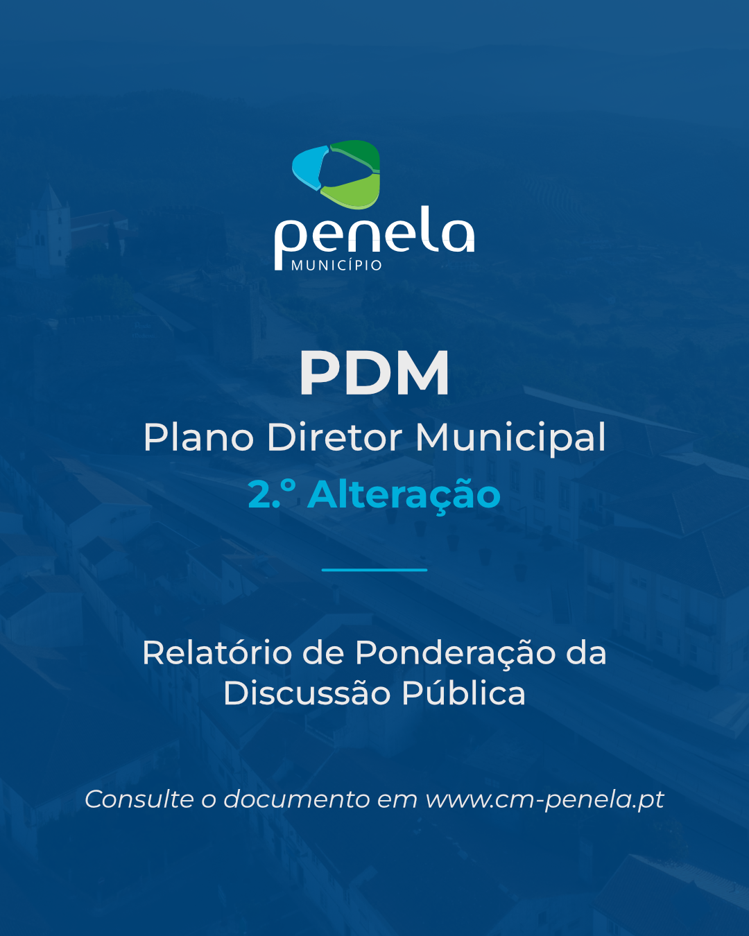 2.ª Alteração da 1.ª Revisão do Plano Diretor Municipal de Penela (PDM) - Relatório de Ponderação da Discussão Pública